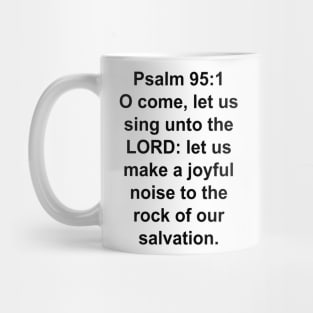 Psalm 95:1  King James Version Bible Verse Typography Mug